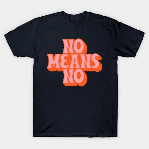 NO MEANS NO /// Typographic Design Slogan T-Shirt by DankFutura